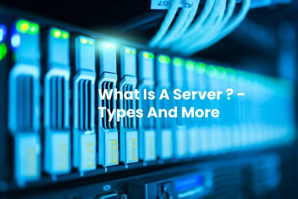 What Is A Server ? - Types And More