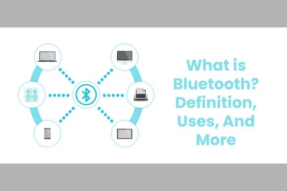 What is Bluetooth? - Definition, Uses, And More