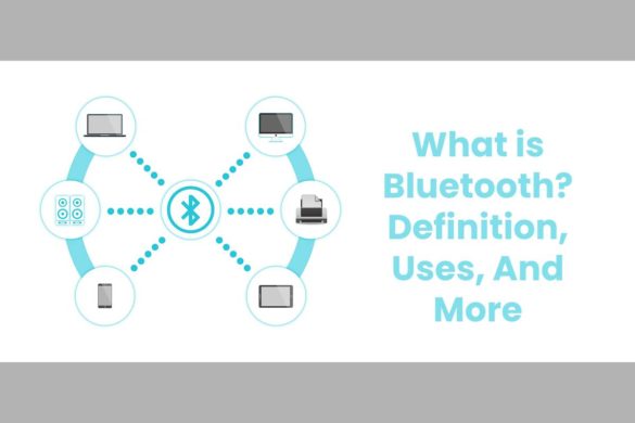 What is Bluetooth? - Definition, Uses, And More