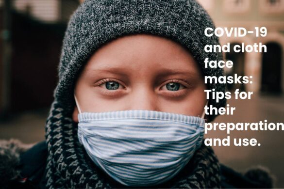 COVID-19 and cloth face masks: Tips for their preparation and use.