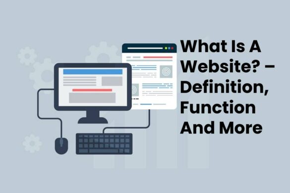 What Is A Website? – Definition, Function And More