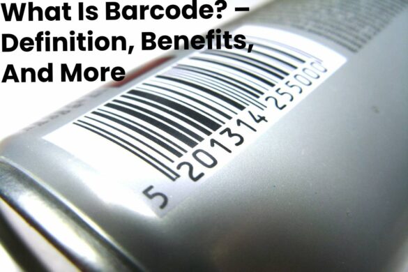What Is Barcode? – Definition, Benefits, And More