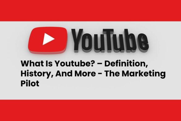 What Is Youtube? – Definition, History, And More - The Marketing Piot
