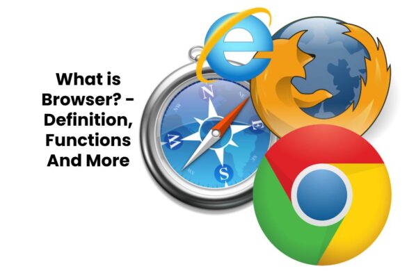 What is Browser? - Definition, Functions And More