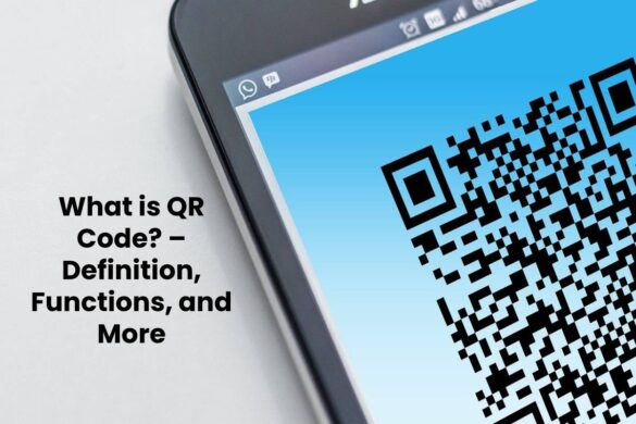 What is QR Code? – Definition, Functions, and More