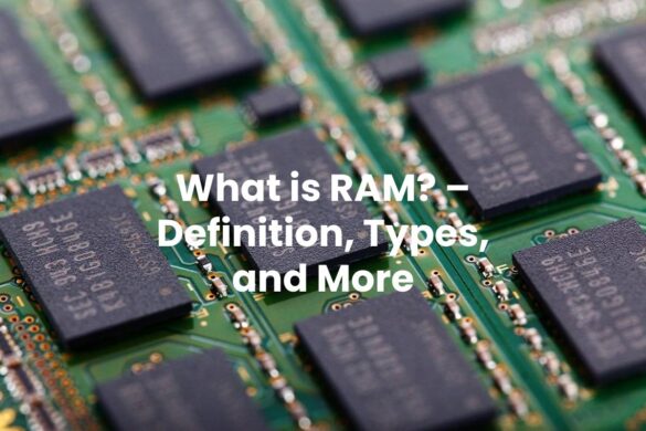 What is RAM? – Definition, Types, and More