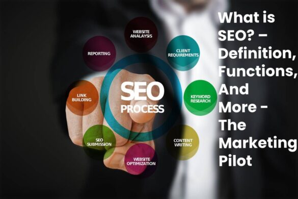 What is SEO? – Definition, Functions, And More - The Marketing Pilot