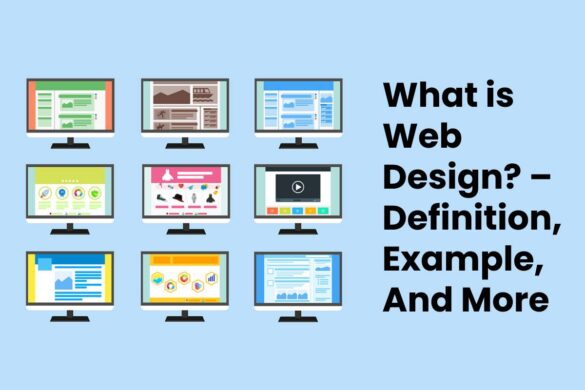 What is Web Design? – Definition, Example, And More