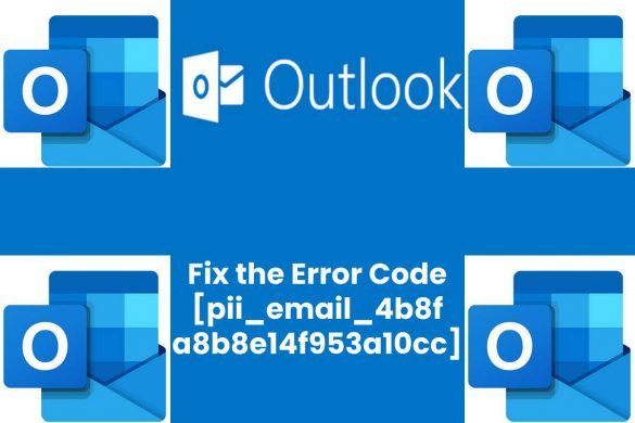 Fix the Error Code [pii_email_4b8fa8b8e14f953a10cc]