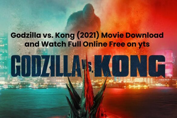 Godzilla vs. Kong (2021) Movie Download and Watch Full Online Free on yts