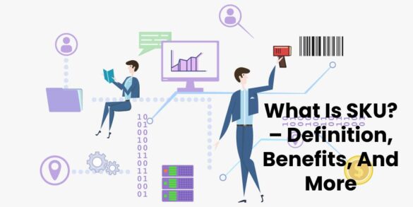 What Is SKU? – Definition, Benefits, And More