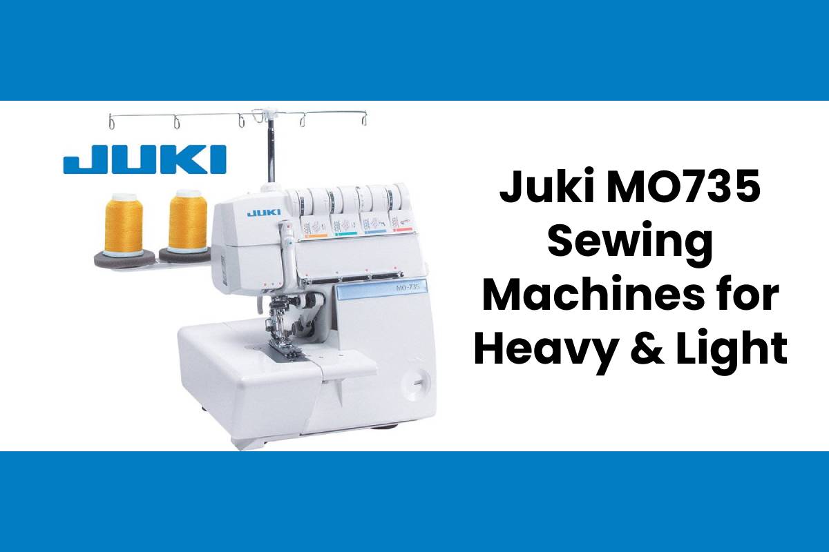 Juki MO735 Sewing Machines for Heavy & Light Materials in 2024