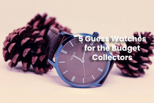 5 Guess Watches for the Budget Collectors