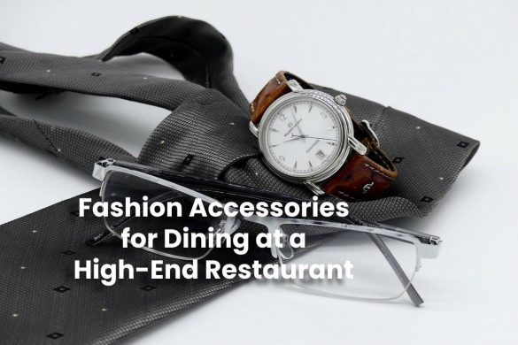 Fashion Accessories for Dining at a High-End Restaurant