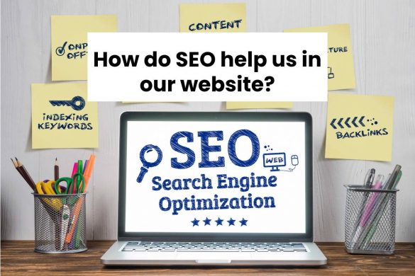 How do SEO help us in our website?