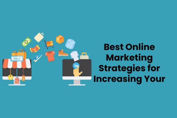 Best Online Marketing Strategies for Increasing Your Sales