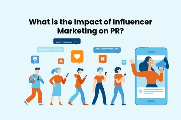 What is the Impact of Influencer Marketing on PR?