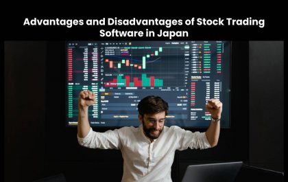 Advantages and Disadvantages of Stock Trading Software in Japan