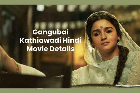 Gangubai Kathiawadi Hindi Movie Details