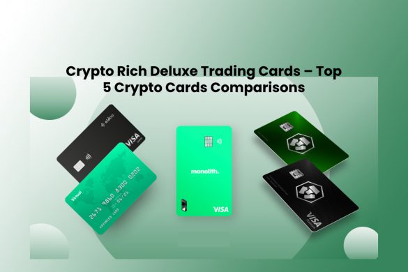 Crypto Rich Deluxe Trading Cards – Top 5 Crypto Cards Comparisons