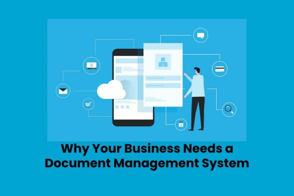 Why Your Business Needs a Document Management System