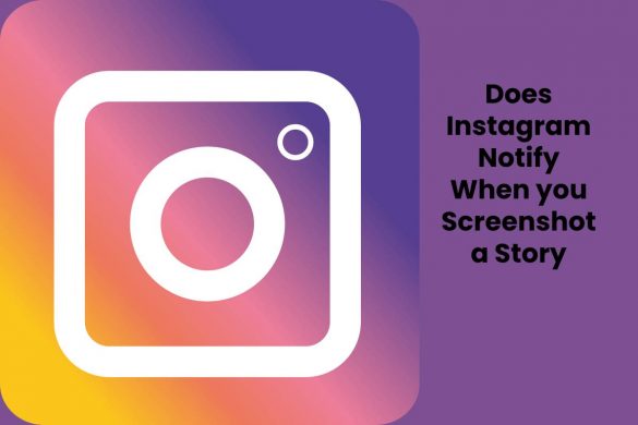 Does Instagram Notify When you Screenshot a Story