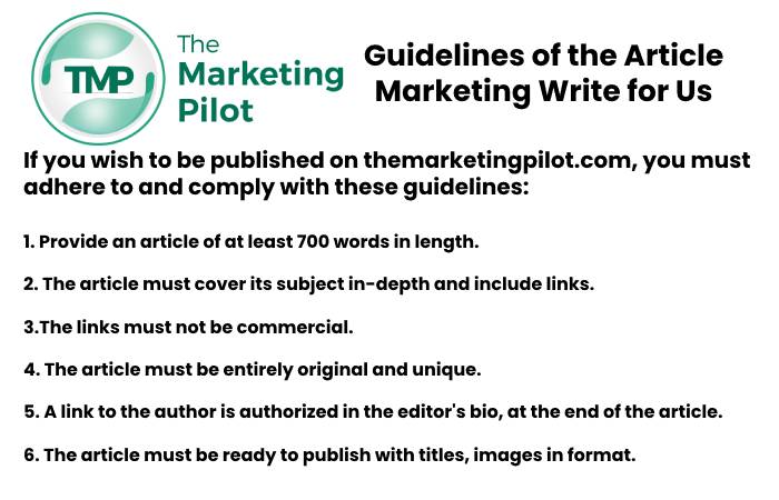 Guidelines of the Article – Marketing Write for Us