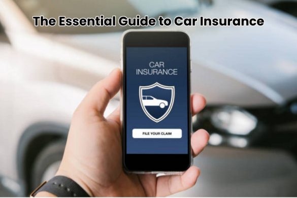 The Essential Guide to Car Insurance
