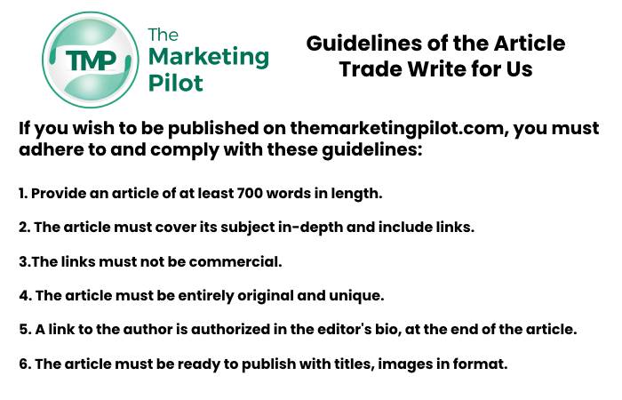 Guidelines of the Article – Trade Write for Us