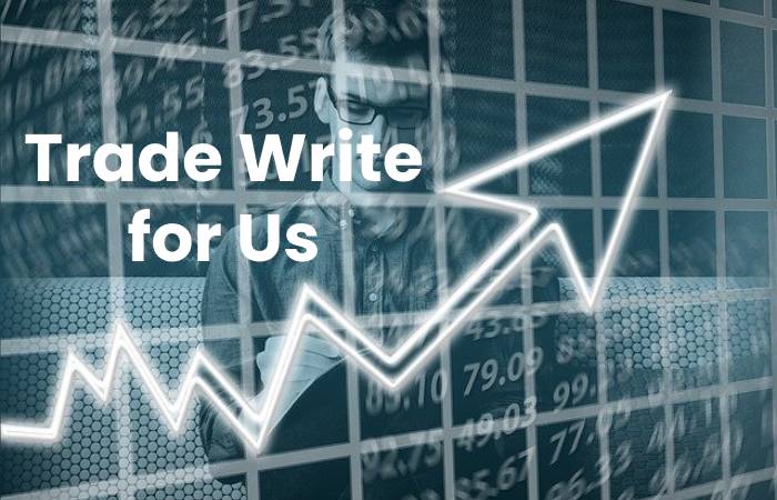 Trade Write for Us