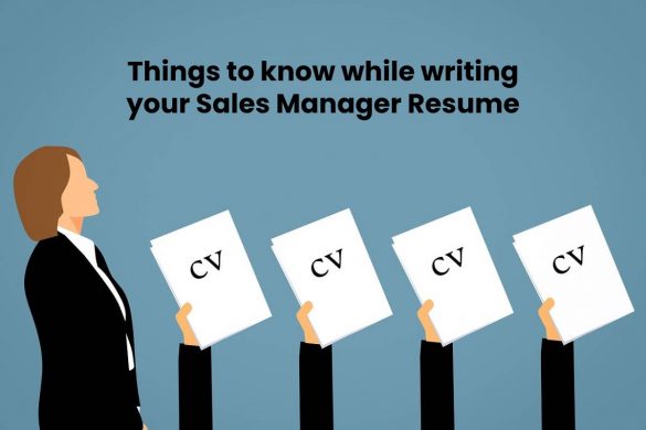 Things to know while writing your Sales Manager Resume