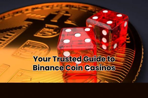 Your Trusted Guide to Binance Coin Casinos