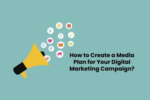 How to Create a Media Plan for Your Digital Marketing Campaign?