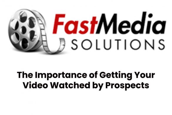 The Importance of Getting Your Video Watched by Prospects