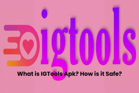 What is IGTools Apk? How is it Safe?