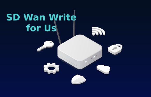 sd wan write for us
