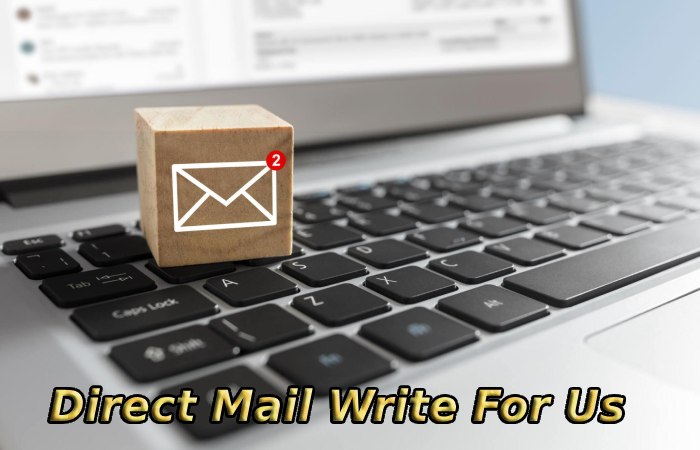 Direct Mail Write For Us