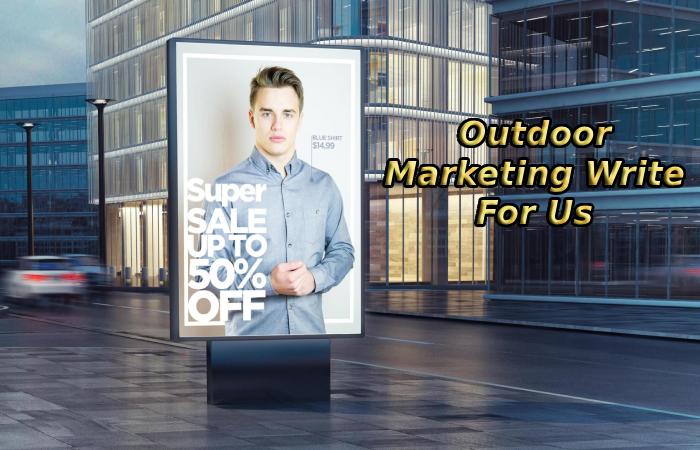 Outdoor Marketing Write For Us