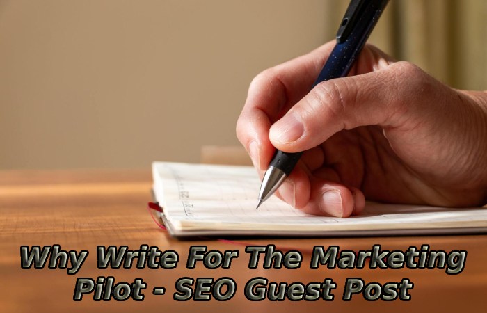 Why Write For The Marketing Pilot - SEO Guest Post