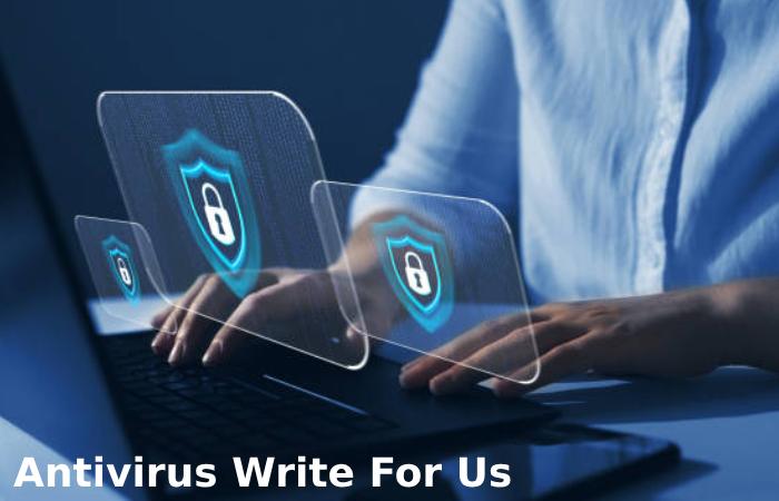 Antivirus Write For Us