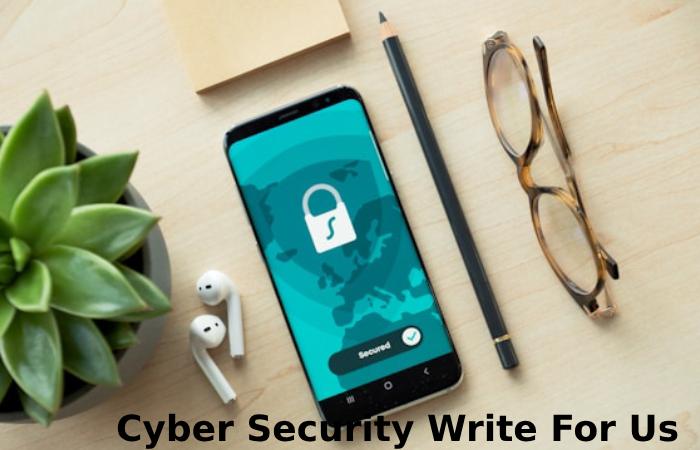 Cyber Security Write For Us